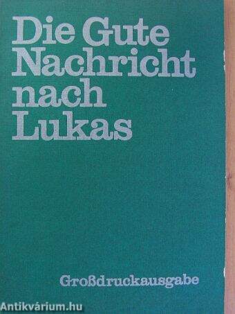 Die Gute Nachricht nach Lukas