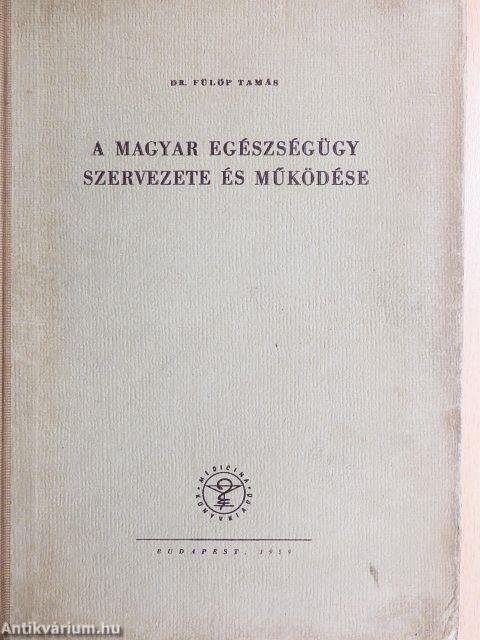 A magyar egészségügy szervezete és működése