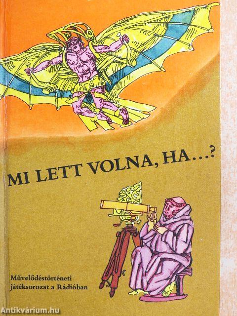 Mi lett volna, ha...?