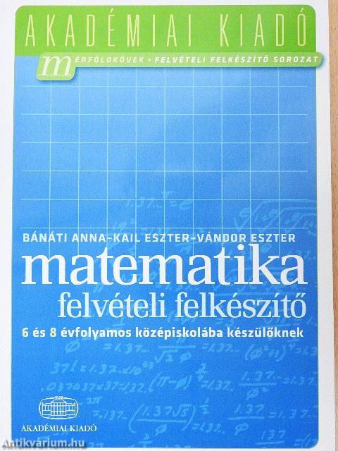 Matematika felvételi felkészítő a 6 és 8 évfolyamos középiskolába készülőknek