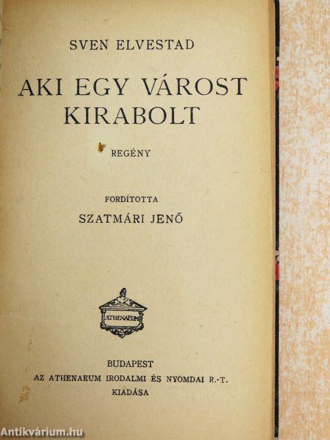 A szürkeruhás leány/Aki egy várost kirabolt
