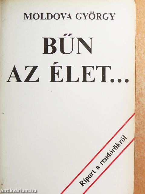 Bűn az élet...