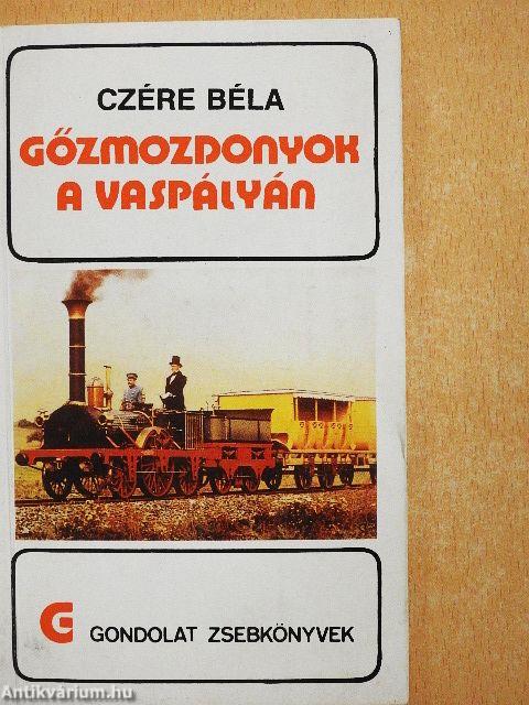 Gőzmozdonyok a vaspályán