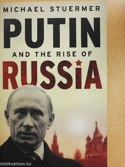 Putin and the Rise of Russia