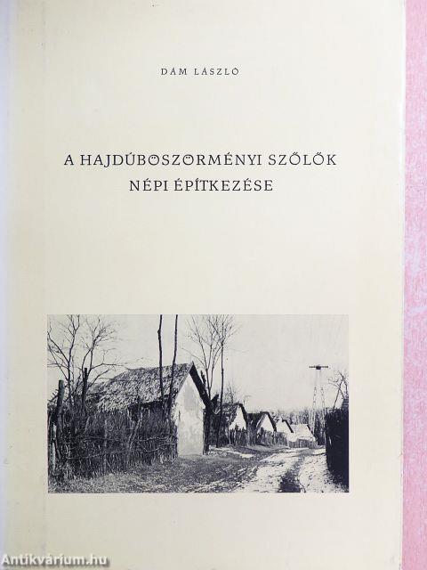 A hajdúböszörményi szőlők népi építkezése