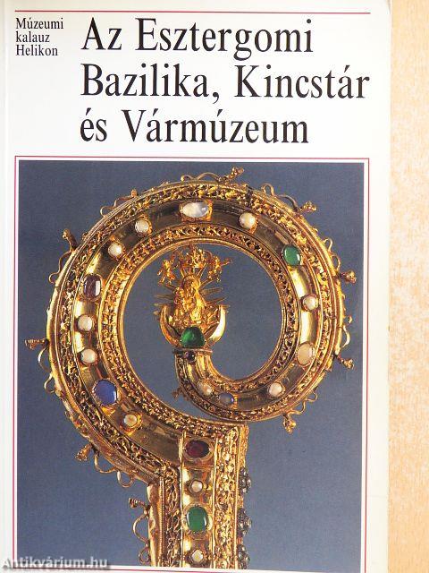 Az Esztergomi Bazilika, Kincstár és Vármúzeum