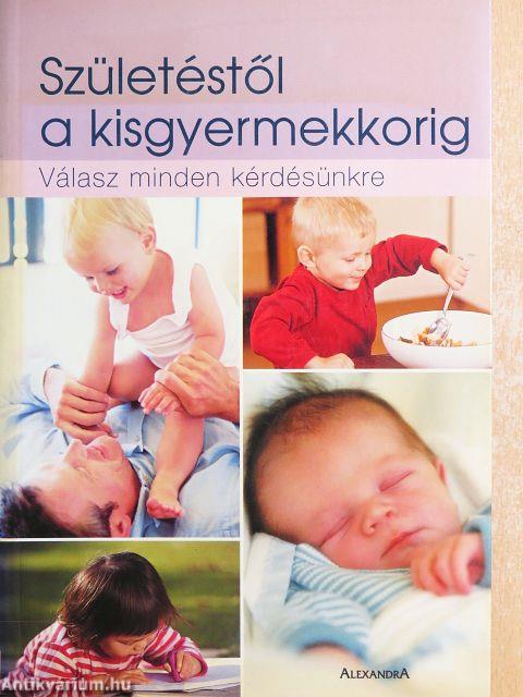 Születéstől a kisgyermekkorig