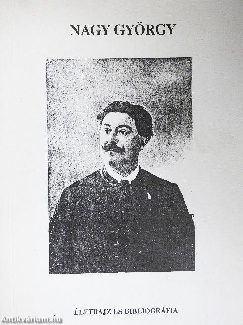 Nagy György életrajz és bibliográfia