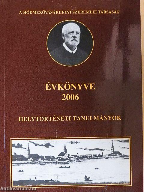 A Hódmezővásárhelyi Szeremlei Társaság Évkönyve 2006