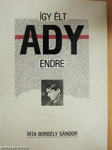 Így élt Ady Endre