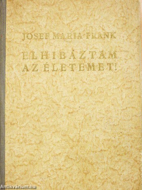 Elhibáztam az életemet!