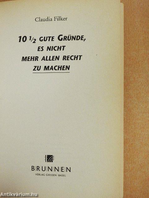 10 1/2 gute Gründe, es nicht mehr allen recht zu machen