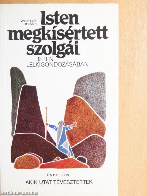 Isten megkísértett szolgái/Akik utat tévesztettek