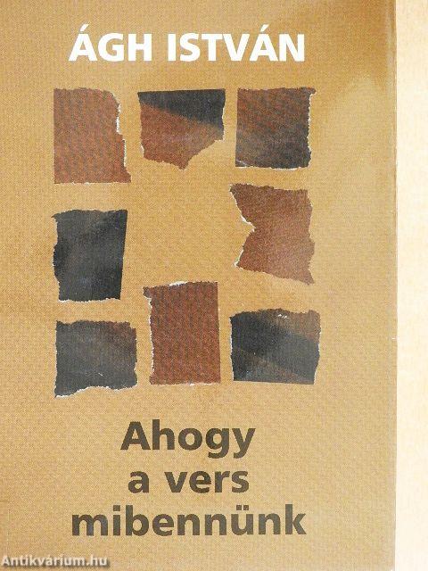 Ahogy a vers mibennünk
