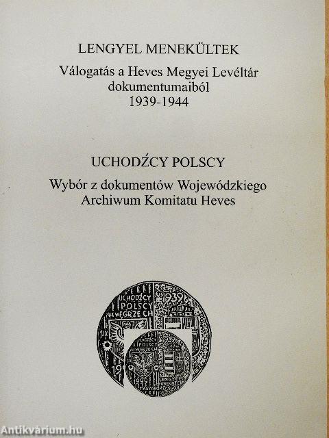 Lengyel menekültek - Válogatás a Heves Megyei Levéltár dokumentumaiból 1939-1944