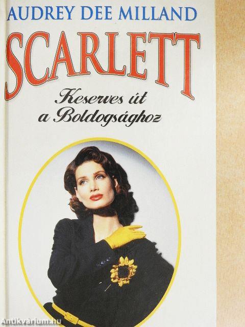 Scarlett - Keserves út a Boldogsághoz