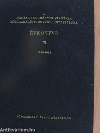 A Magyar Tudományos Akadémia Közgazdaságtudományi Intézetének Évkönyve III. (töredék)