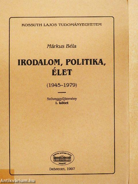 Irodalom, politika, élet I-II.