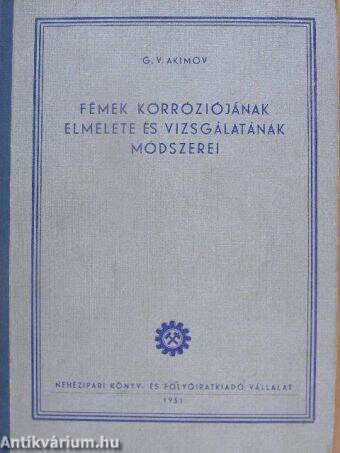 Fémek korróziójának elmélete és vizsgálatának módszerei