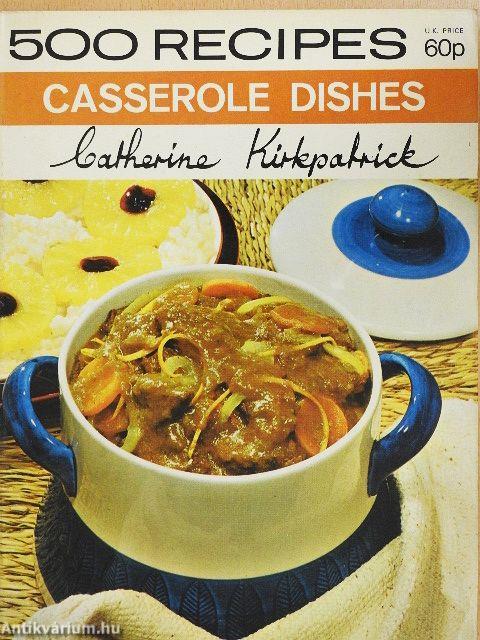500 Recipes for Casserole Dishes