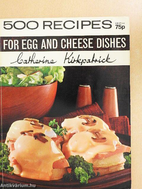 500 Recipes for Egg and Cheese Dishes