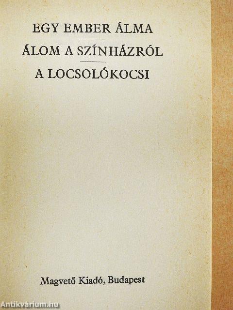 Egy ember álma/Álom a színházról/A locsolókocsi