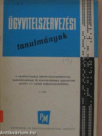 A mezőgazdasági termelőszövetkezetek elszámolásának és könyvelésének szervezése ASCOTA 117 típusú kiskönyvelőgéppel I.