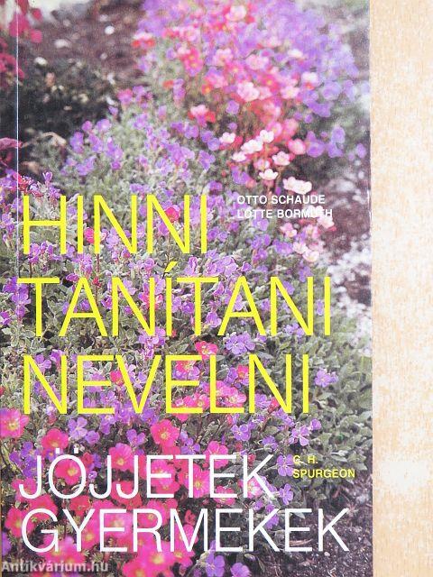 Hinni, tanítani, nevelni/Jöjjetek gyermekek
