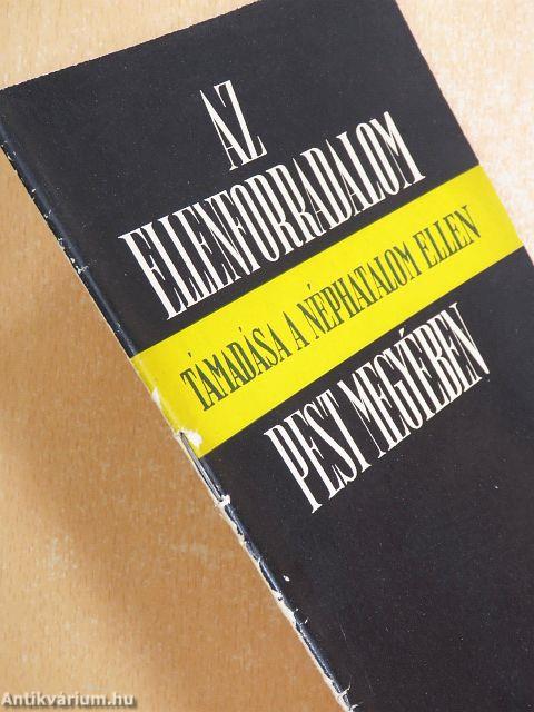 Az ellenforradalom támadása a néphatalom ellen Pest megyében