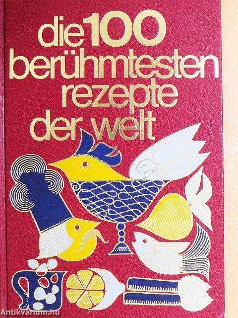Die 100 berühmtesten Rezepte der Welt