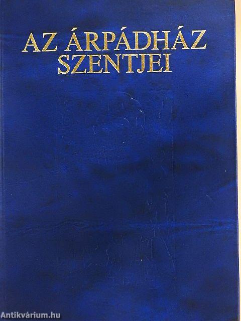 Az Árpádház Szentjei