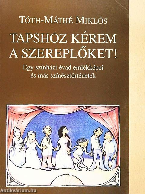 Tapshoz kérem a szereplőket!