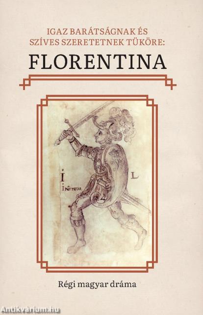 Igaz barátságnak és szíves szeretetnek tüköre: Florentina