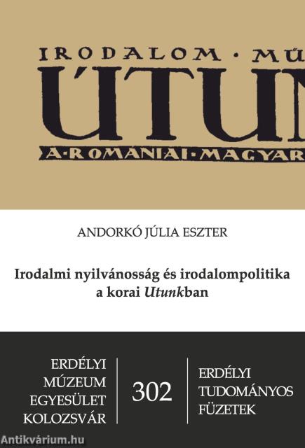 Irodalmi nyilvánosság és irodalompolitika a korai Utunkban