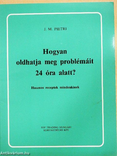 Hogyan oldhatja meg problémáit 24 óra alatt?