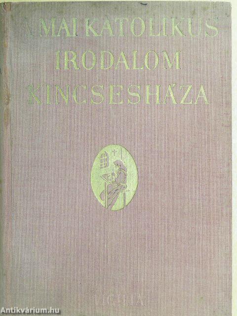 A mai katolikus irodalom kincsesháza I-II.