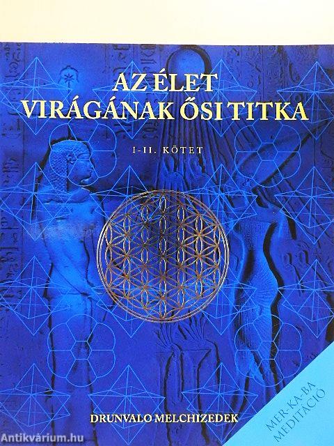 Az Élet Virágának ősi titka I-II.