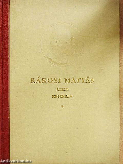 Rákosi Mátyás élete képekben