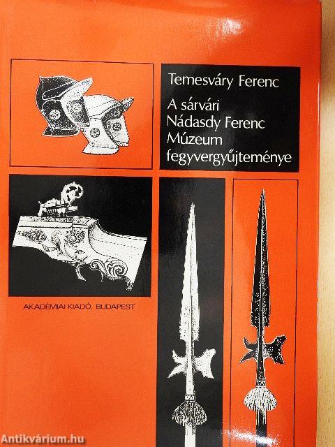A sárvári Nádasdy Ferenc Múzeum fegyvergyűjteménye