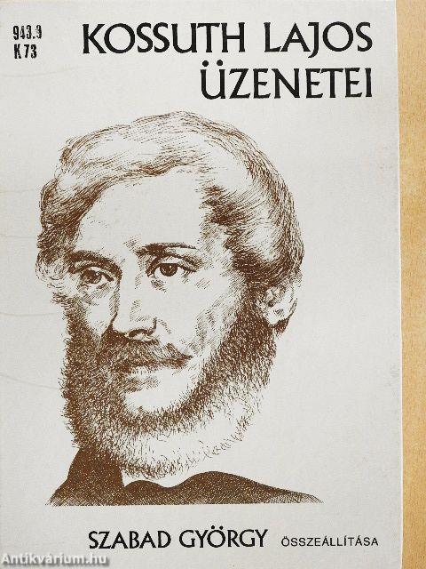 Kossuth Lajos üzenetei