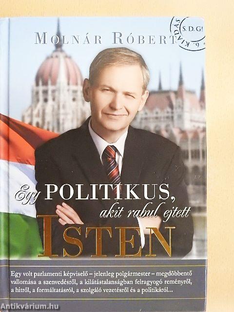 Egy politikus, akit rabul ejtett Isten