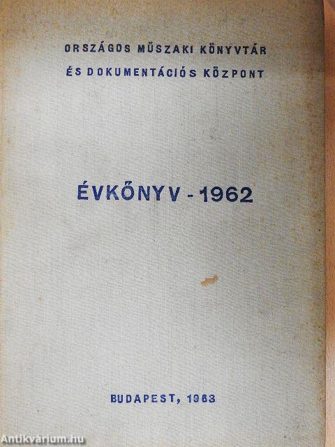 Országos Műszaki könyvtár és Dokumentációs Központ Évkönyv - 1962