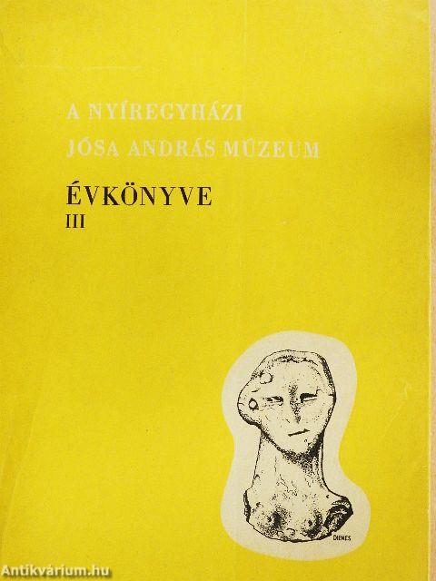 A Nyíregyházi Jósa András Múzeum évkönyve III.