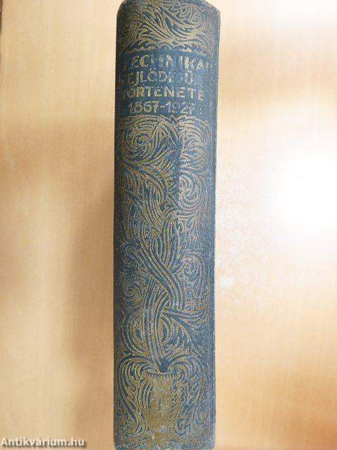 Technikai fejlődésünk története 1867-1927