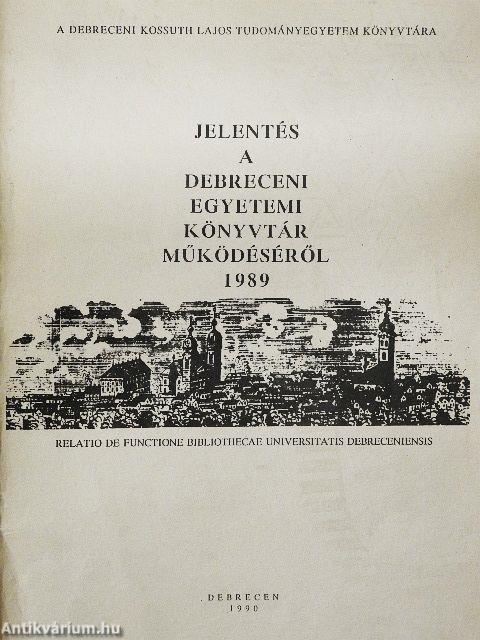 Jelentés a Debreceni Egyetemi Könyvtár működéséről 1989
