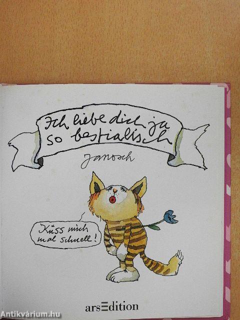 Ich liebe dich ja so bestialisch