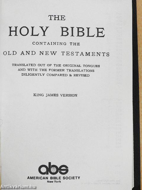 The Holy Bible containing the Old and New Testaments