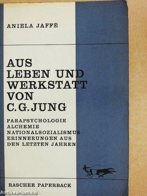Aus Leben und Werkstatt von C. G. Jung