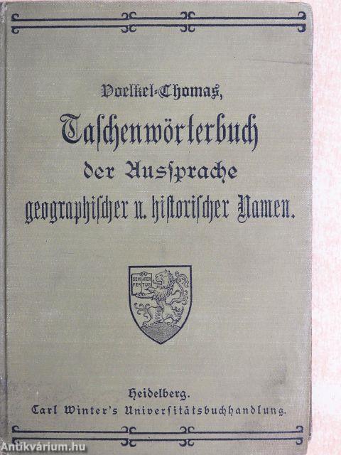 Taschenwörterbuch der Aussprache geographischer und historischer Namen (gótbetűs)