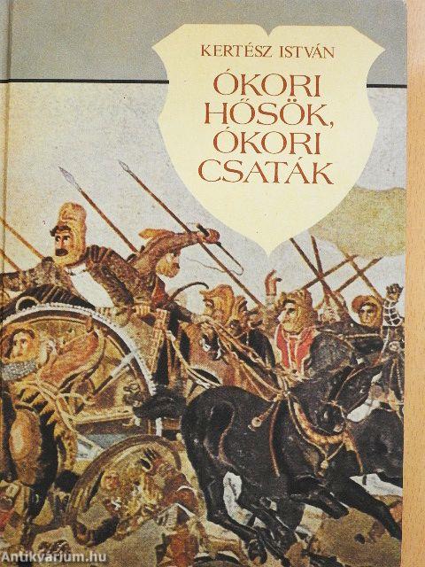 Ókori hősök, ókori csaták